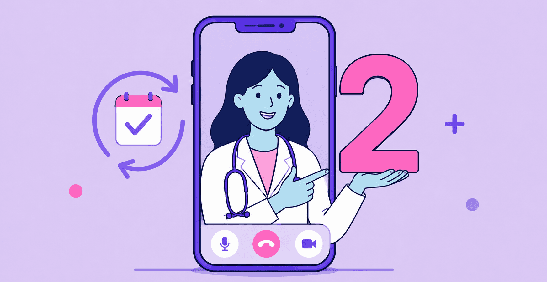 A flat illustration of a phone showing a smiling doctor in a white coat gesturing towards a large number two, with a calendar marked by a tick inside circling arrows beside it.
